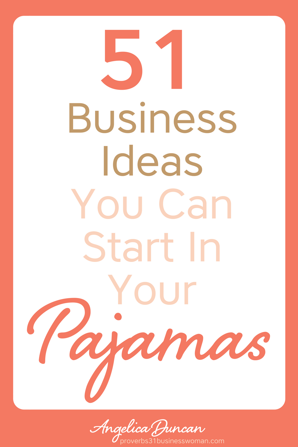 Need A Business Idea? Here are 51! Start your business by Monday...in your pajamas! #mompreneur #onlinebusiness #wahm #womeninbusiness #christianbusiness #christianwomeninbusiness #christianentrepreneurs #proverbs31 #proverbs31woman #proverbs31businesswoman #proverbs31enrepreneur #p31 #angelicaduncan #silkoversteel #sos