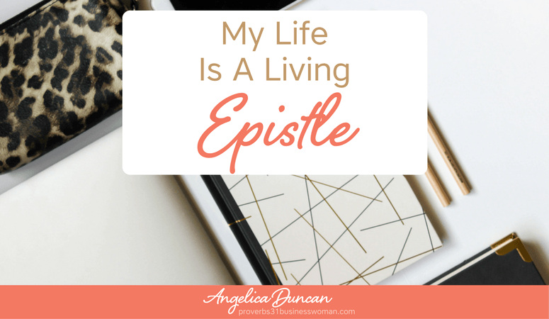 My Life Is A Living Epistle | Biblical Declarations & Affirmations