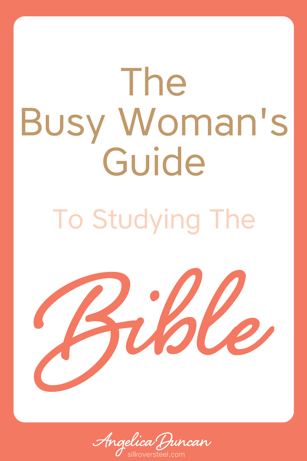 Find yourself in a busy season with wiving, mothering, and all things life? The Busy Woman's Guide To Studying The Bible is just what you need! #biblestudy #christianliving #christianlife #christianwoman #chrisitanblogger #faith #bible #biblicaltruth #devotions #dailydevotions #quiettime #quiettimewithgod #scripture #verseoftheday #godsword #angelicaduncan #silkoversteel #sos