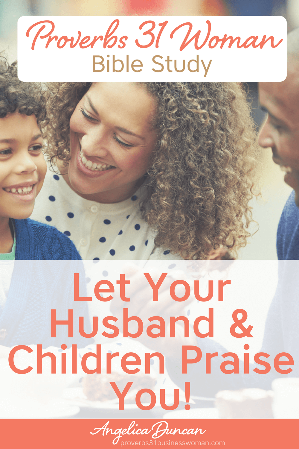 What's the Living Legacy you want to have for yourself? Join our Proverbs 31 Bible Study to become a woman whose family praises her works & character! #p31 #proverbs31woman #proverbs31businesswoman #biblestudy #christianblogger #jesusgirl
