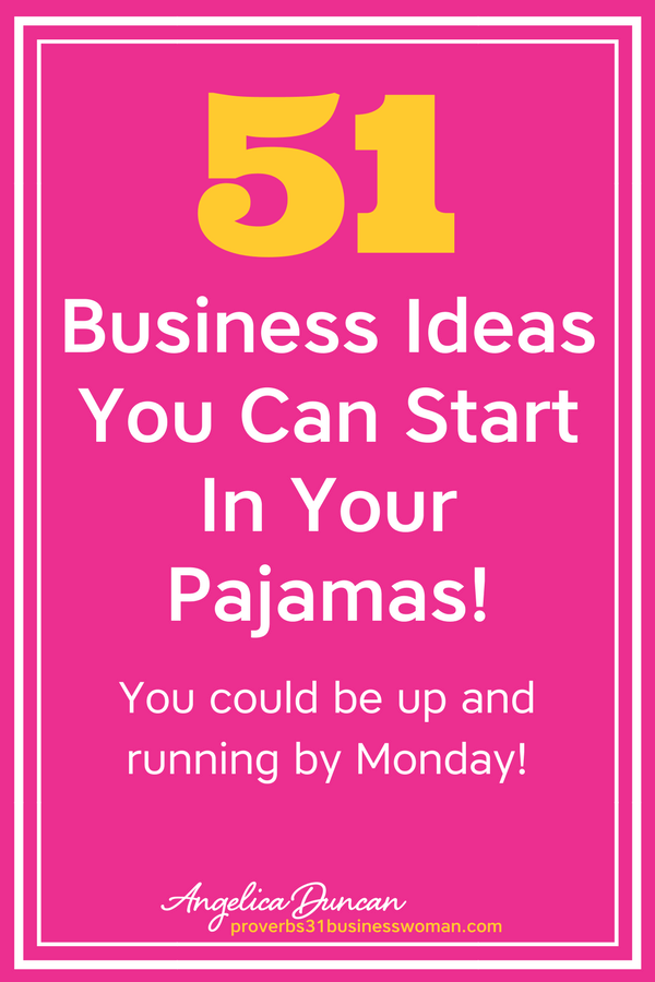 Need A Business Idea? Here are 51! Start your business by Monday! Savvy business ideas for women who want to start a business from their homes. These small business ideas are perfect for work at home moms! #mompreneur #wahm #smallbusiness #startabusiness #p31 #p31businesswoman #proverbs31businesswoman #wahm