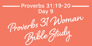 Proverbs 31 Woman Bible Study | Creating A Legacy of Philanthropy ...