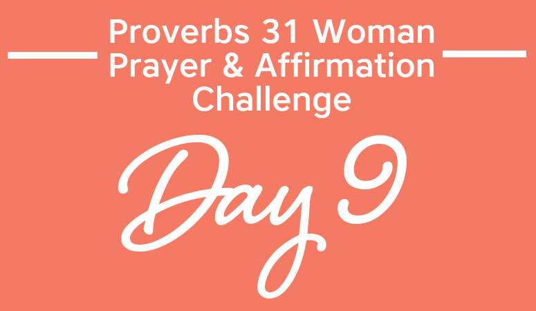 Proverbs 31 Woman Prayer & Affirmation Challenge | Creating A Legacy of Philanthropy