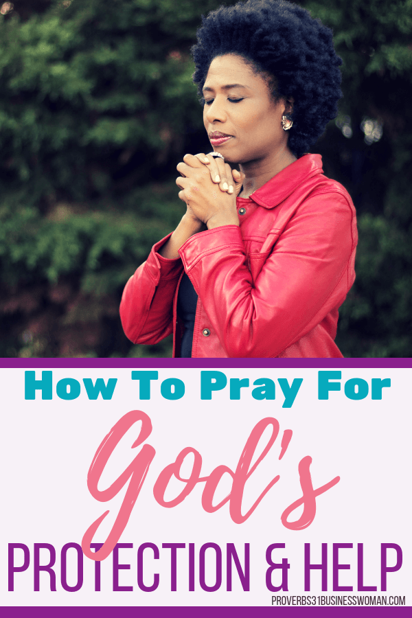 God's Protection & Help | We need God's protection and help in our lives. We should feel comfortable asking Him to protect us and help us in times when we desperately need it. Let's learn about how to ask for God's protection and help in prayer! Join us for an in-depth Bible Study on how to pray effective prayers! Grab your printable companion workbook after you join! #protection #help #proverbs31businesswoman #prayer #prayingwoman #biblestudy #christianblogger #jesusgirl 